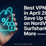 Best VPN Deals in April 2026: Save Up to 87% on NordVPN, Surfshark & More