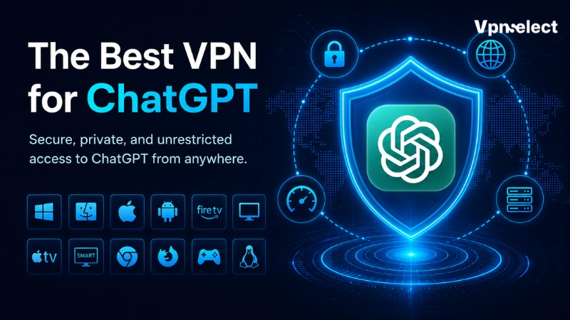 Quick Answer: What Is the Best VPN for ChatGPT?