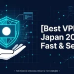 Best VPN for Japan in 2026: Top Picks for Streaming, Privacy & Fast Tokyo Servers