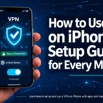 How to Use VPN on iPhone: Setup Guide for Every Method