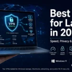 Best VPN for Laptop in 2026: Top Picks Tested for Speed, Privacy & Streaming