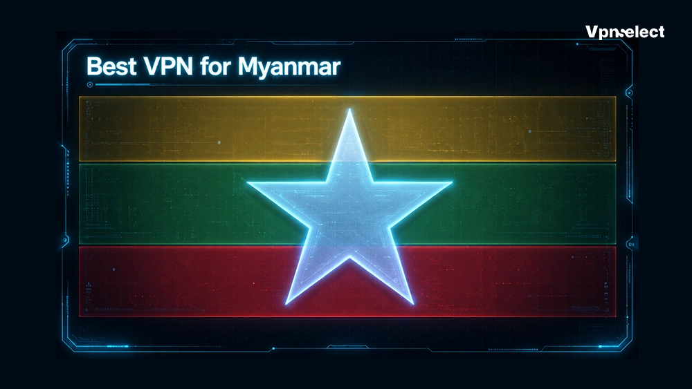 Best VPN for Myanmar